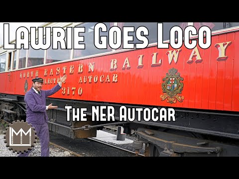 The first of the modern trains - the NER Autocar -  Lawrie Goes Loco Episode 31