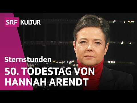 Hannah Arendt – Die Jahrhundertdenkerin | Sternstunde Philosophie | SRF Kultur