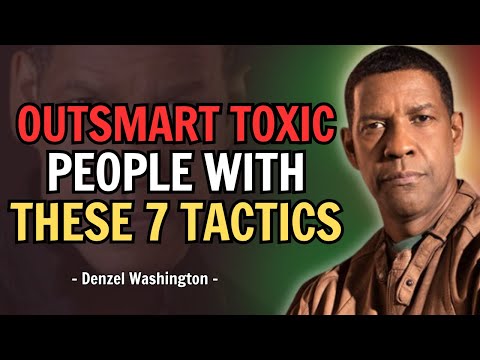 7 Powerful Tactics to Outsmart Toxic and Manipulative People - Denzel Washington Motivational Speech