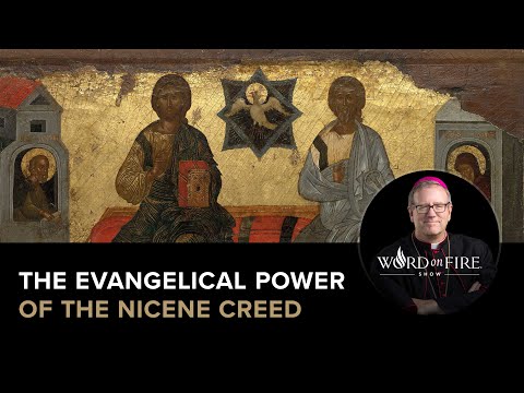 The Evangelical Power of the Nicene Creed