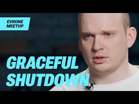 Graceful Shutdown or How to Leave Gracefully