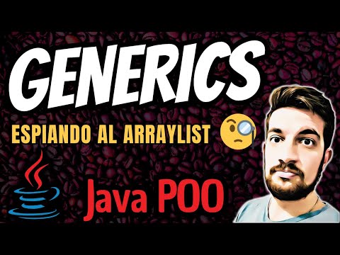 GENERICS en Java ☕ Espiando al ARRAYLIST🔶