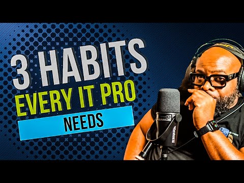 3 Habits That Make You a Successful IT Professional