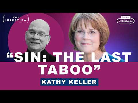 Inside Pastor Tim Keller’s Mind: Kathy Keller on Sin, Idolatry & Today’s Crisis
