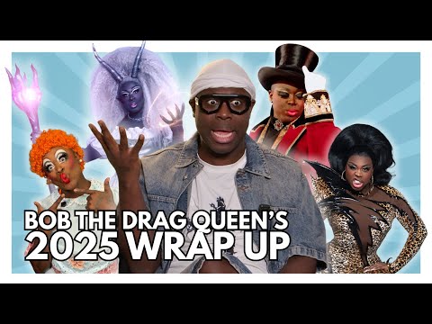 My 2025 Was INSANE | Bob The Drag Queen's 2025 Wrap Up