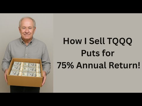 How I Sell TQQQ Puts to Make 75% Annually