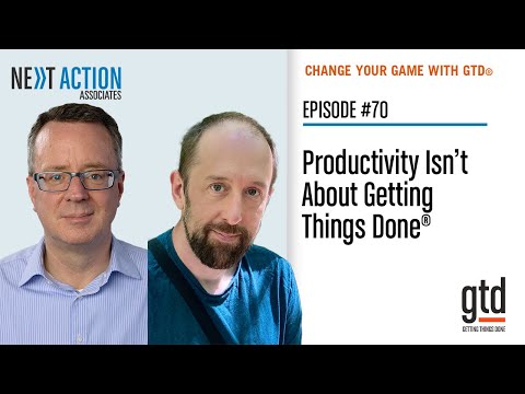 Productivity Isn't About Getting Things Done® Ep. 70