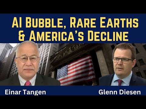 Einar Tangen: AI Bubble, Rare Earths & America's Decline