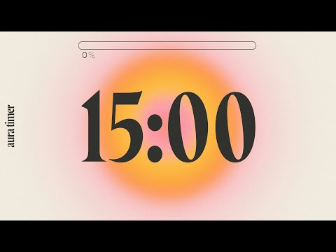 15 Minute Aura Timer - Deep Focus for Relaxing, Studying and Working
