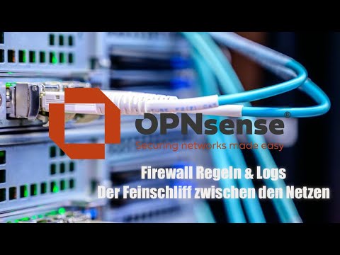 Firewall Regeln & Logs - OPNsense leicht gemacht