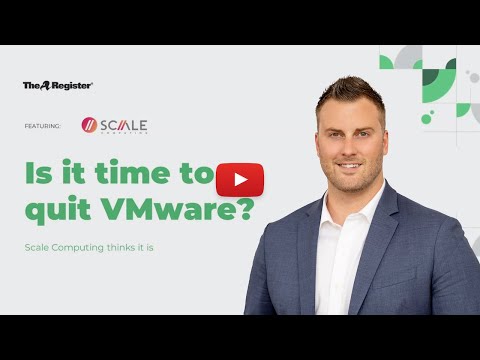 Scale Computing | The Register: Is it time to quit VMware?