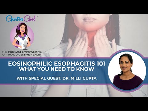 EOSINOPHILIC ESOPHAGITIS (E0E) 101: WHAT YOU NEED TO KNOW