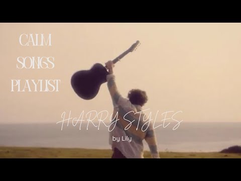 Harry Styles ✮⋆˙ - calm songs playlist