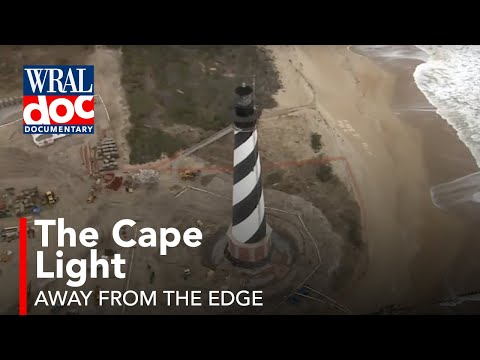 Saving the Cape Hatteras Lighthouse - "The Cape Light: Away from the Edge" - A WRAL Documentary