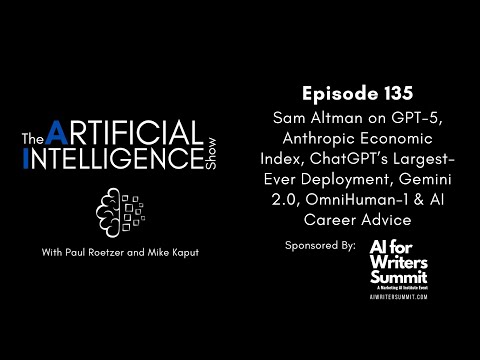Ep.# 135: Altman on GPT-5, Anthropic Economic Index, ChatGPT’s Largest-Ever Deployment & Gemini 2.0
