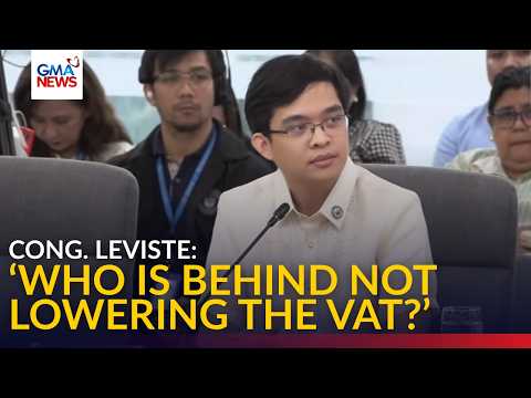 "Who is behind not lowering the VAT?" - Cong. Leviste | GMA News