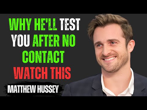 Why He'll Test You After No Contact | Matthew Hussey Motivational Speech