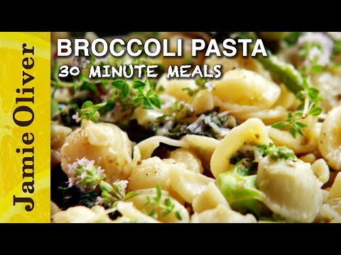 Broccoli Pasta | Jamie Oliver | 30 Minute Meals