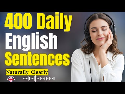 Master Daily English with 400 Sentences to Improve Fluency, Build Confidence, and Speak Naturally