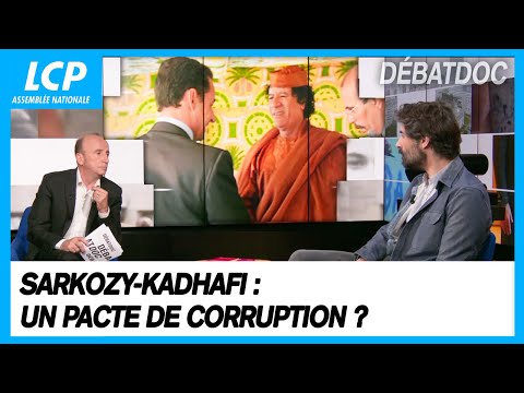 Sarkozy-Kadhafi : un pacte de corruption ? | Les débats de Débatdoc