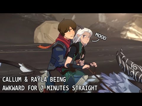 Callum & Rayla Being Awkward for 7 Minutes Straight