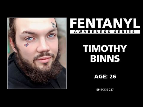 FENTANYL KILLS - Timothy Binns' Story - episode 227