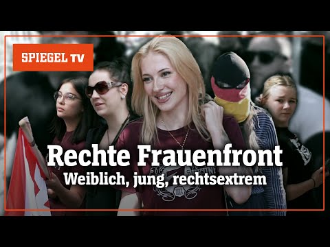 Rechte Frauenfront: Weiblich, jung, rechtsextrem | SPIEGEL TV