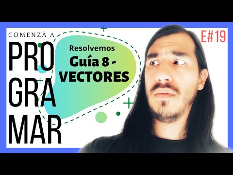 Ejercicios Resueltos [Guía 8 - VECTORES] - Aprender PROGRAMACIÓN (Desde Cero) - E#19