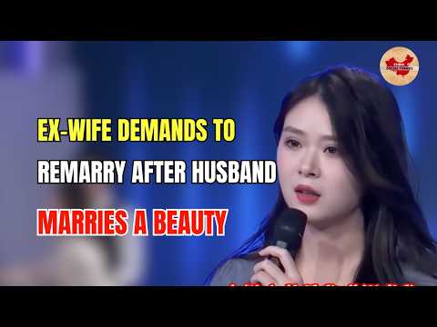 Betrayal and divorce: Ex-wife demands to remarry after husband marries a more beautiful woman
