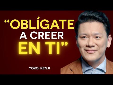 OBLÍGATE A CREER EN TI y vuélvete IMPARABLE | Yokoi Kenji