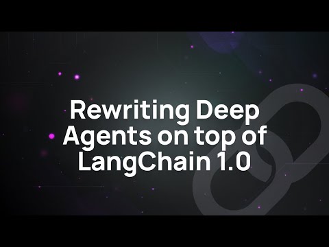 Rewriting Deep Agents on top of LangChain 1.0
