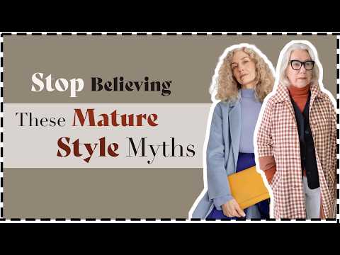 Mature Style Myths to Ditch Immediately
