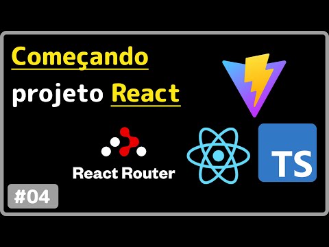 Criando projeto com React: #04 - Projeto React com Vite, Typescript e React Router Dom