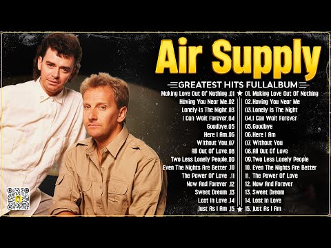 Air Supply Greatest Hits | The Best Air Supply Songs | Best Soft Rock Legends Of Air Supply.