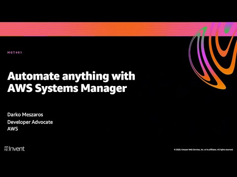 AWS re:Invent 2020: Automate anything with AWS Systems Manager