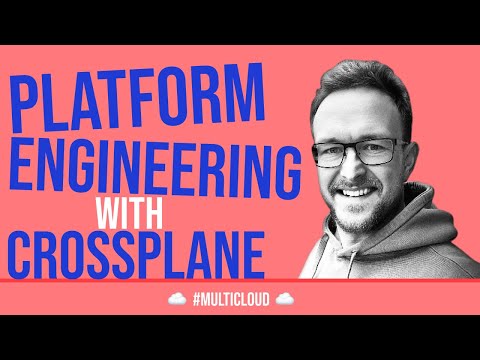 Multi-cloud Platform Engineering with Crossplane