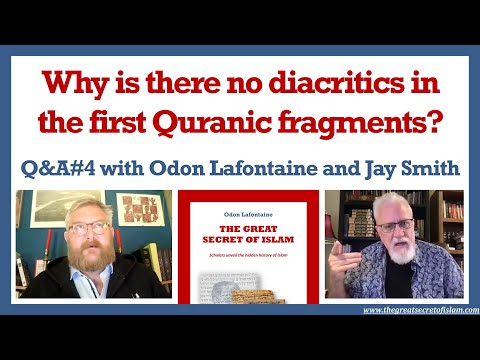 Q&amp;A#4 - Why no diacritics in the first Quranic fragments? - Odon Lafontaine with Jay Smith