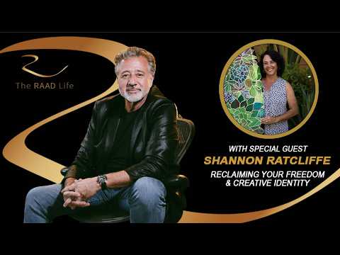 Shannon Ratcliffe: Reclaiming Your Freedom & Creative Identity | The Raad Life Show