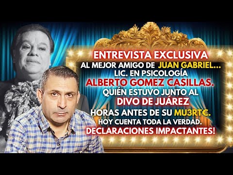 EN VIVO EL MEJOR AMIGO DE JUAN GABRIEL: EL LIC. EN PSICOLOGÍA ALBERTO GOMEZ CASILLAS...COMO MURl@?
