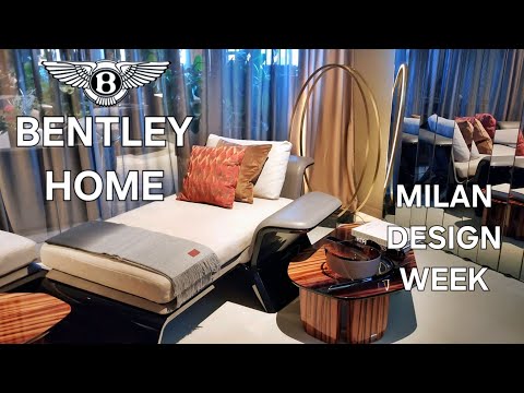BENTLEY HOME. Milan Design Week 2024. Fuorisalone Highlights. ISALONI. Salone Del Mobile Milano.