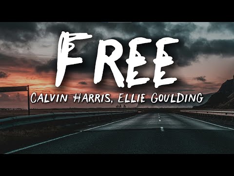 Calvin Harris & Ellie Goulding - Free (Lyrics) | Powerful Electronic Pop Song