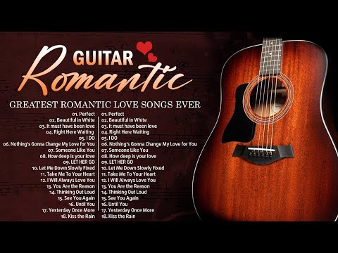 The Most Romantic Love Songs That Will Melt Your Heart | TOP 30 ROMANTIC GUITAR MUSIC