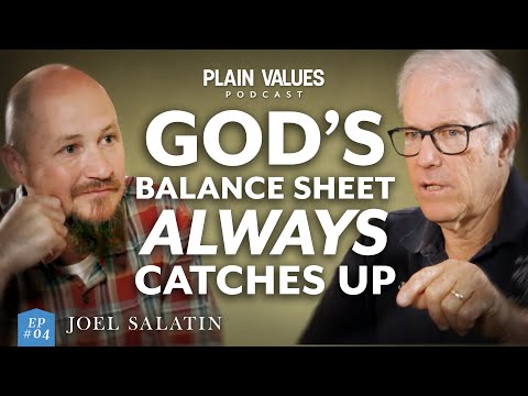 EP #04 - Joel Salatin on just about everything | Plain Values