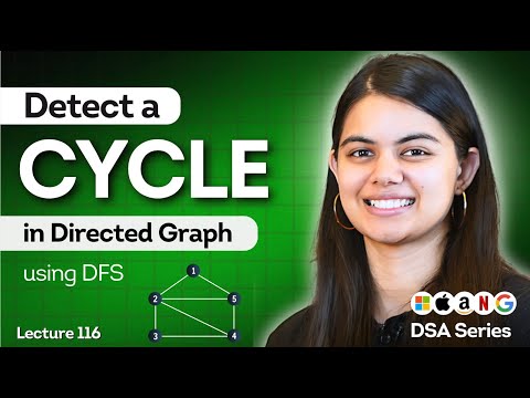 Detect a Cycle in Directed Graph using DFS | Lecture 116