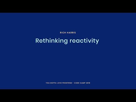 Rich Harris - Rethinking reactivity