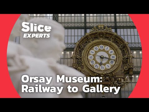 The Transformation of Orsay Museum: From Train Tracks to Masterpieces | SLICE EXPERTS