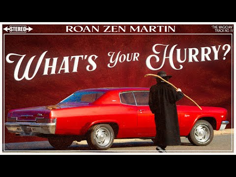 Roan Zen Martin - What's Your Hurry? (Lyric Video)