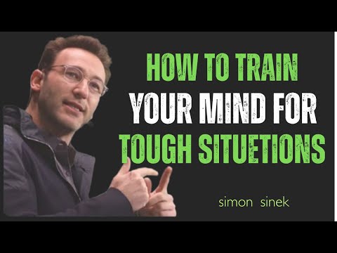 How To Train Your Mind For Tough Situetions || simon sinek motivational