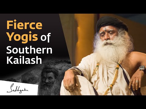 The Fierce Yogis of Southern Kailash | Sadhguru