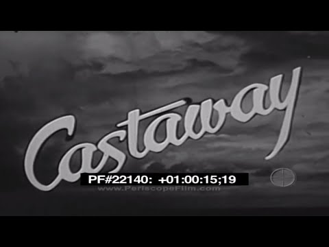 CASTAWAY U.S. NAVY WORLD WAR II SURVIVAL FILM  PART 1  22140